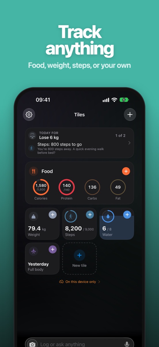Track anything: food, weight, steps, water, workouts, or a tile of your own